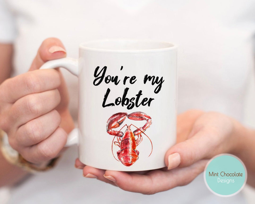 You're My Lobster - Valentine's Mug, Funny Mug, Lobster Mug, Valentine's Gift, Gift For Friends, Friends Mug