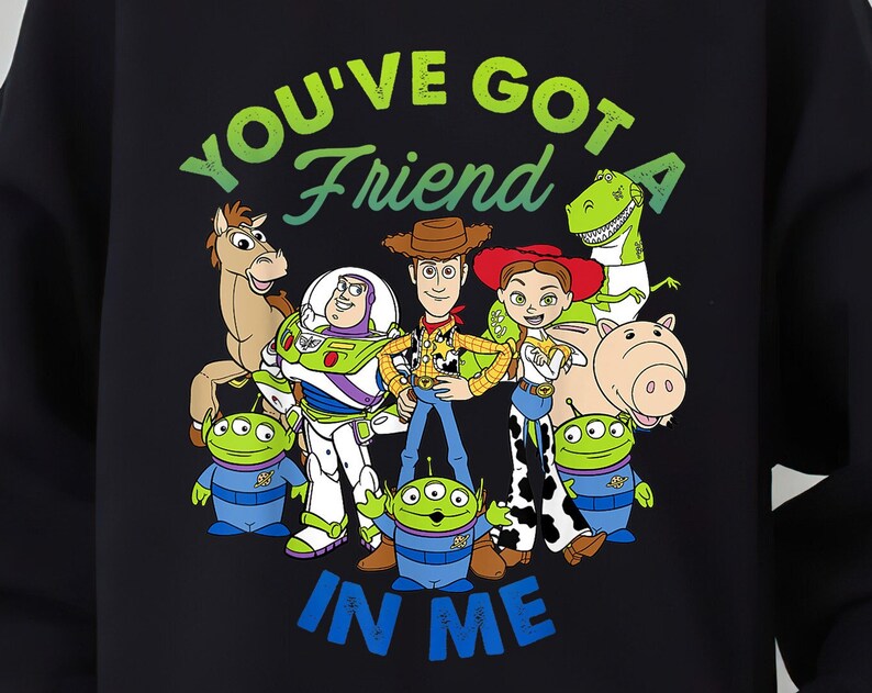 You've Got a Friend In Me Toy Story Sweatshirt, Disney Toy Story Shirt, Disney Matching Shirts, Disney shirts