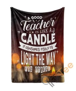 A Good Teacher Is Like A Candle Sherpa Fleece Blanket Gifts for Family, for Couple