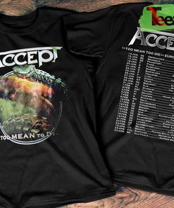 Accept Band Too Mean Too Die Tour 2023 Favorite T-Shirt