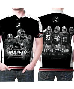 Alabama Crimson Tide Be The Standard Legend Players 3d Designed Allover Gift For Alabama Fans Polo Shirt All Over Print Shirt 3d T-shirt