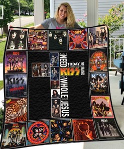 All I Need Today Is Kiss Band And A Whole Lot Of Jesus Quilt Blanket Bedding Set