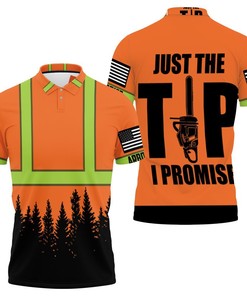 Arborist Just The Tip I Promise 3d Jersey Polo Shirt All Over Print Shirt 3d T-shirt