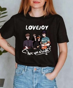 Are You Alright Lovejoy T-Shirt