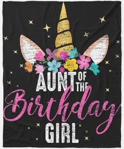 Aunt Of Birthday Girl Aunt Gift Unicorn Birthday Blanket