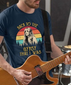 Back To The Gypsy That I Was Shirt