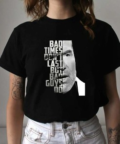 Bad Times Dont Last But Bad Guys Do Scott Hall T-Shirt