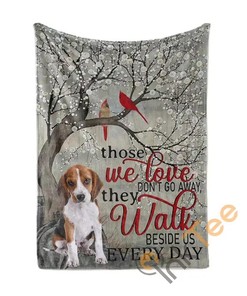 Beagle Those We Love Don't Go Away They Walk Beside Us Sherpa Fleece Blanket Gifts for Family, for Couple