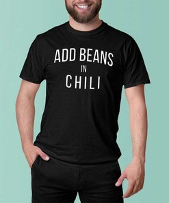 Beans In Chili Texas T-Shirt
