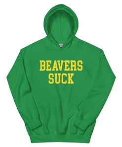 Beavers Suck Oregon Rivalry Hoodie Sweatshirt Shirt Gifts for Fans Green