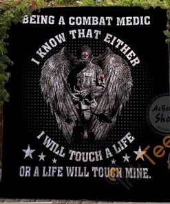 Being A Combat Medic I Know That Either I Will Touch Quilt Blanket Bedding Set