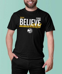 Believe Atlanta Hawks T-Shirts