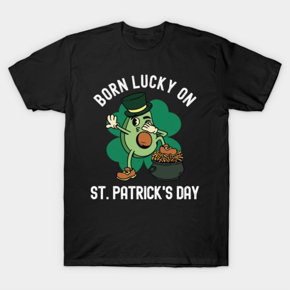 Born Lucky On St. Patricks Day Dabbing Avocado Shirt