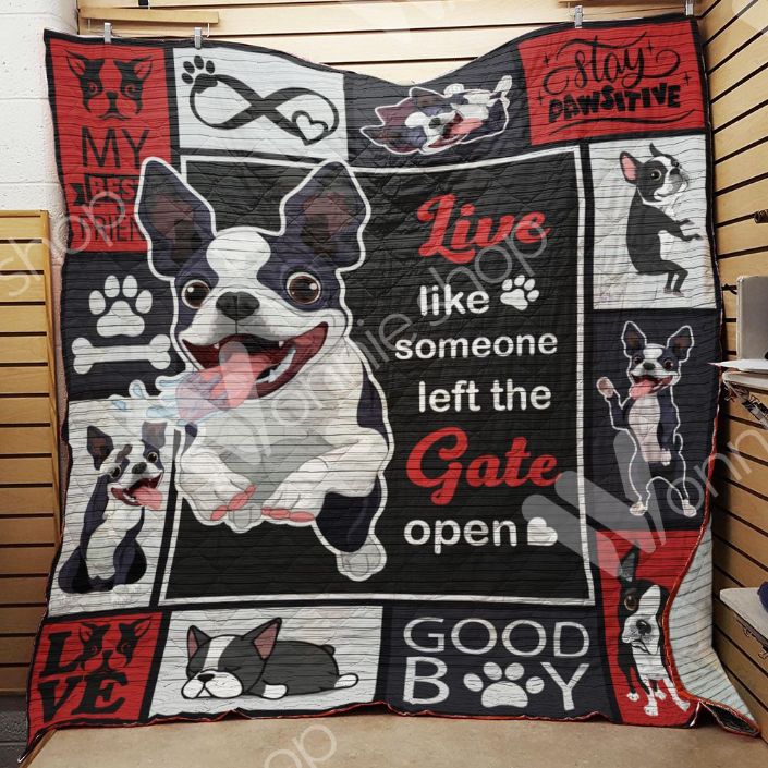 Boston Terrier Live Like Someone Left The Gate Open Quilt Blanket Bedding Set