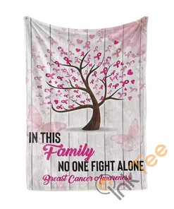 Breast Cancer Awareness Family No One Fight Alone A Sherpa Fleece Blanket Gifts for Family, for Couple