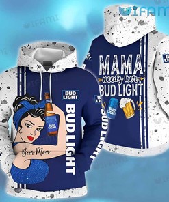 Bud Light Hoodie 3D Mama Needs Her Bud Light Beer Lovers Gift