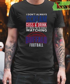 Buffalo Bills Football I Don’T Always Scream And Cuss But When I Do I’M Watching Nfl T-Shirt
