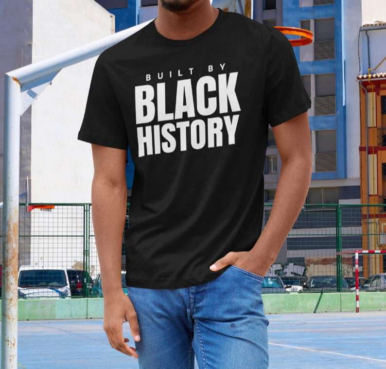 Built By Black History T-Shirt