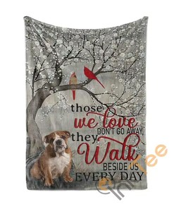 Bulldog Those We Love Don't Go Away They Walk Beside Us Sherpa Fleece Blanket Gifts for Family, for Couple