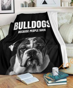 Bulldogs Because People Suck Sherpa Fleece Blanket Gifts for Family, for Couple