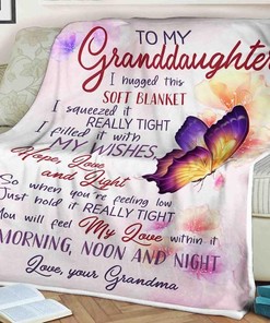 Butterfly Blanket To My Granddaughter I Filled It With My Wishes Hope Love And Light For Granddaughter Family