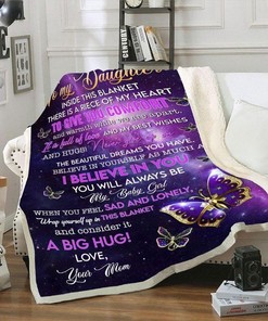 Butterfly To My Daughter Inside This Blanket There Is A Piece Of My Heart Blanket For Daughter From Mom Birthday