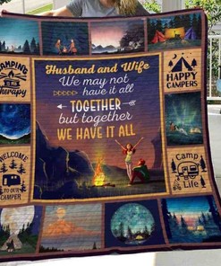 Camping Husband And Wife We May Not Have It All Quilt Blanket Bedding Set
