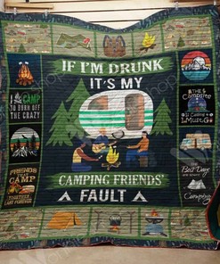 Camping If I'm Drunk It's My Camping Friend's Fault Quilt Blanket Bedding Set