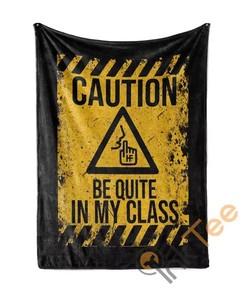 Caution Be Quite In My Class Sherpa Fleece Blanket Gifts for Family, for Couple
