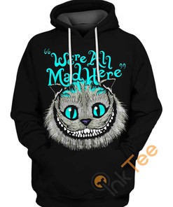 Cheshire Cat We?re All Mad Here Hoodie 3D