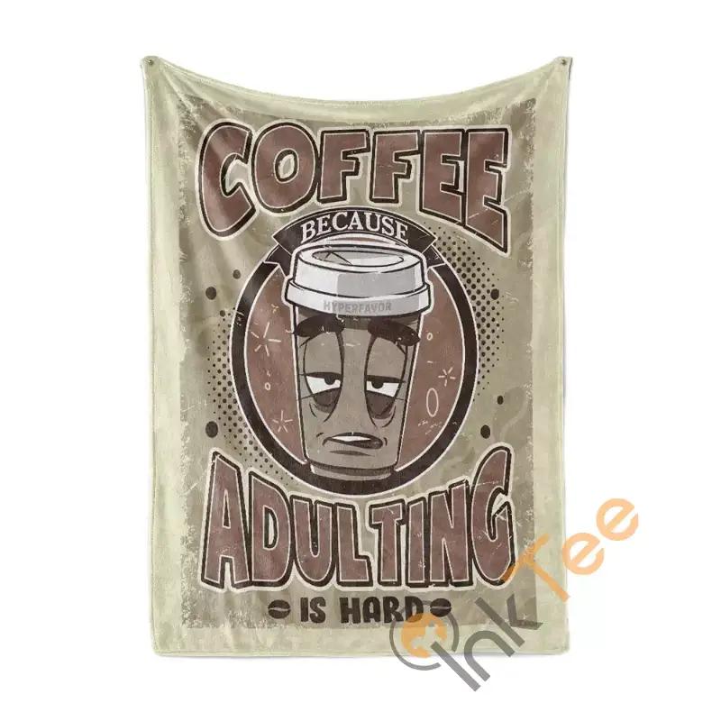 Coffee Because Adulting Is Hard Sherpa Fleece Blanket Gifts for Family, for Couple