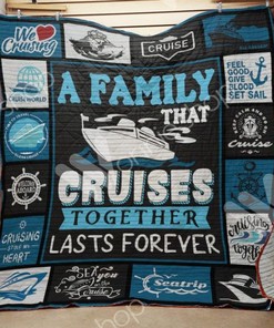 Cruise A Family That Cruises Together Lasts Forever Quilt Blanket Bedding Set