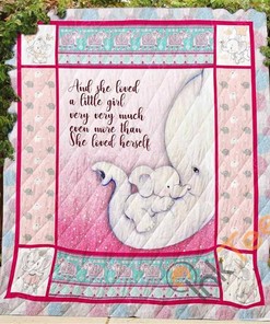 Custom She Loved A Little Girl Quilt Blanket Bedding Set