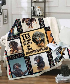 Dachshund Lover Yes I Really Do Need All These Dachshunds Quilt Blanket Bedding Set