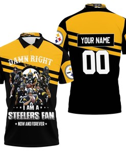 Damn Right I Am A Pittsburgh Steelers Fan Now And Forever Personalized Polo Shirt All Over Print Shirt 3d T-shirt