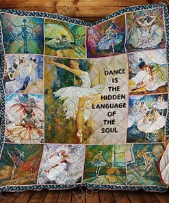 Dance Is The Hidden Language Of The Soul Quilt Blanket Bedding Set