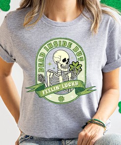 Dead Inside But Feelin' Lucky, St Patricks Day Skeleton Shirt, Skeleton Sweatshirt, Happy St Pattys Dancing Skeleton Tshirt, Lucky Irish Sweater