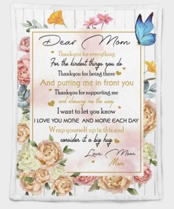 Dear Mom Thank You For Everything Floral Butterfly Personalized Blanket For Mom Birthday