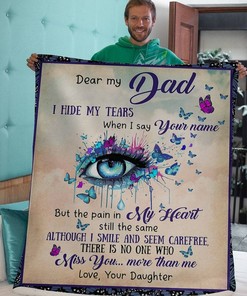 Dear My Dad I Hide My Tears When I Say Your Name Memorial Blanket