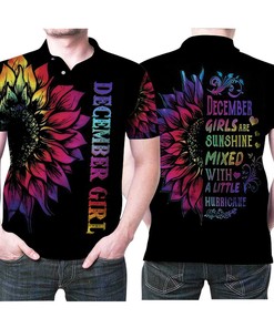 December Girl Are Sunshine Mixed With A Little Hurricane Sunflowers Gift For Girl Has Bithday On December Polo Shirt All Over Print Shirt 3d T-shirt