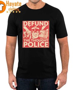 Defund The Thought Police Shirt