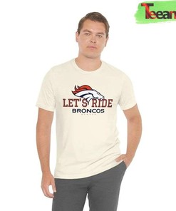 Denver Football Let’S Ride Favorite T-Shirt