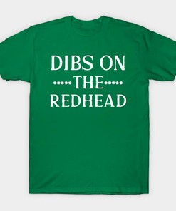 Dibs On The Redhead St Patricks Day Shirt