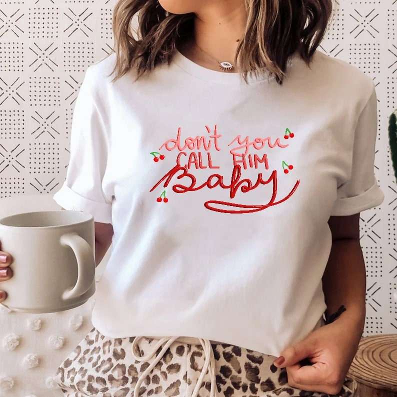 Don'T You Call Him Baby Cute Harry Styles T-Shirt