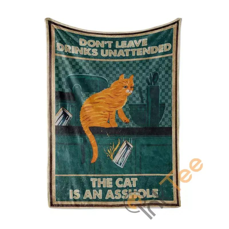 Don't Leave Drinks Unattended The Cat Is An Asshole Sherpa Fleece Blanket Gifts for Family, for Couple