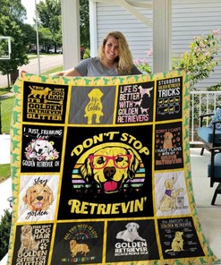 Don't Stop Retrievin' Golden Retrieve Quilt Blanket