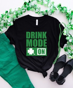 Drink Mode On, Lucky St Pattys Day Shirt, 2023 St Patricks Day Shirt, Cute Gift For St Patrick Day Shirts