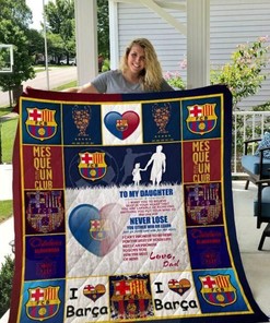 FC Barcelona To My Daughter Dad All Season Plus Size Quilt Blanket Bedding Set