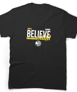 Fanatics 2021 Hawks Atlanta Believe T-Shirt