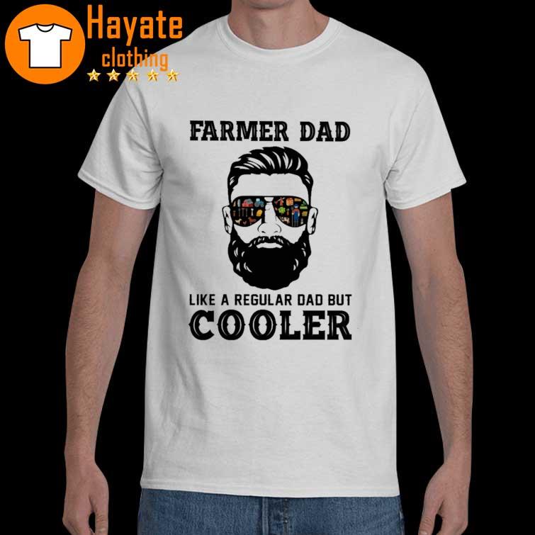 Farmer Dad Like A Regular Dad But Cooler Shirt